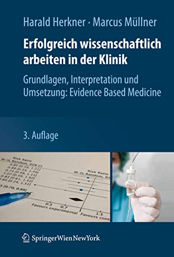 Erfolgreich wissenschaftlich arbeiten in der Klinik: Grundlagen, Interpretation und Umsetzung: Evidence Based Medicine von Springer